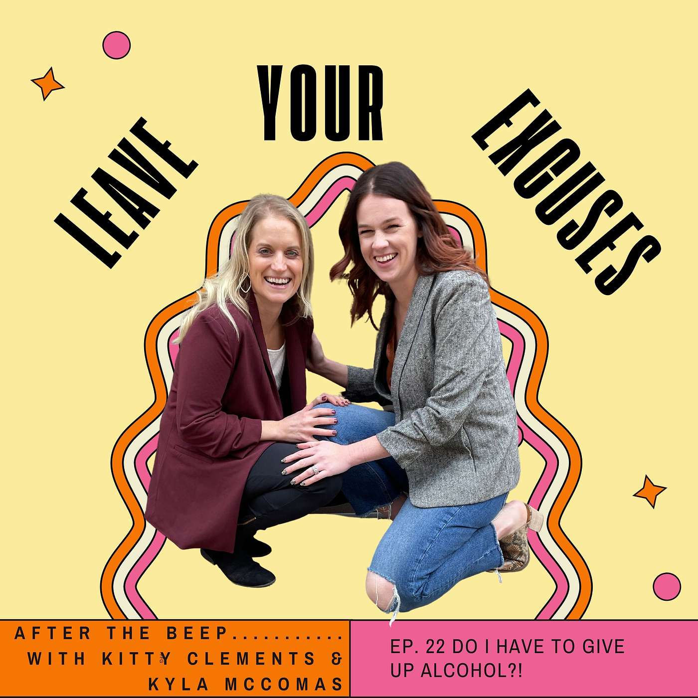 Leave your EXCUSES after the beep...