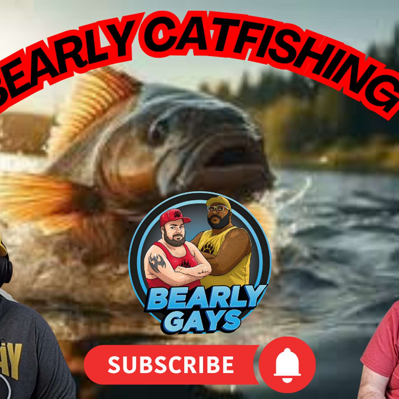 Bearly Catfishing - Ep. 40