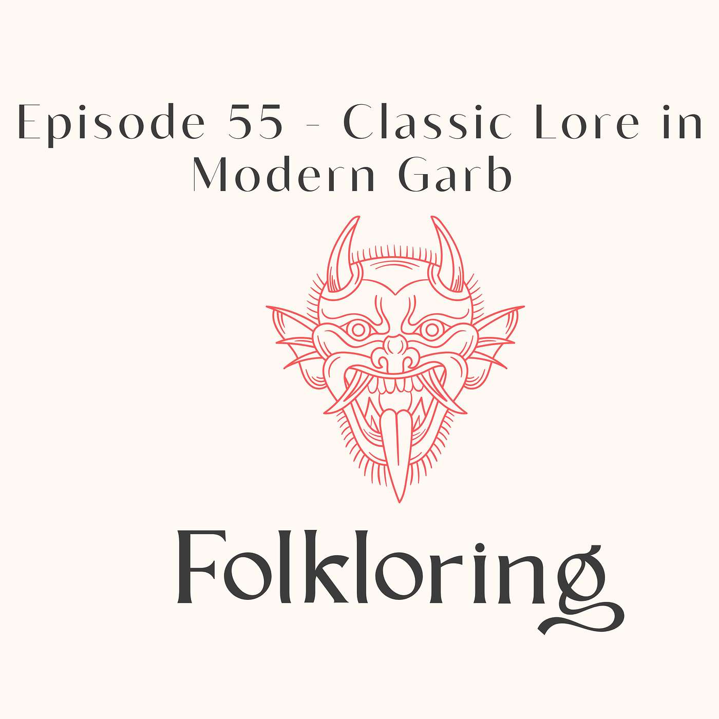 Episode 55 - Classic Lore in Modern Garb Episode 55 - Classic Lore in Modern Garb