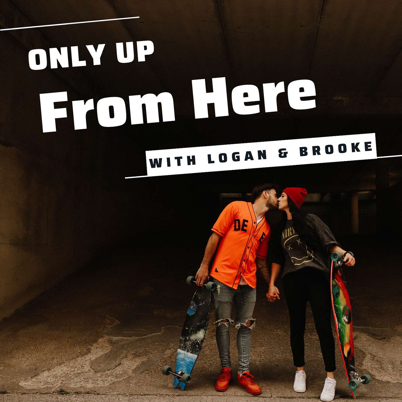 Only Up From Here with Logan & Brooke podcast artwork