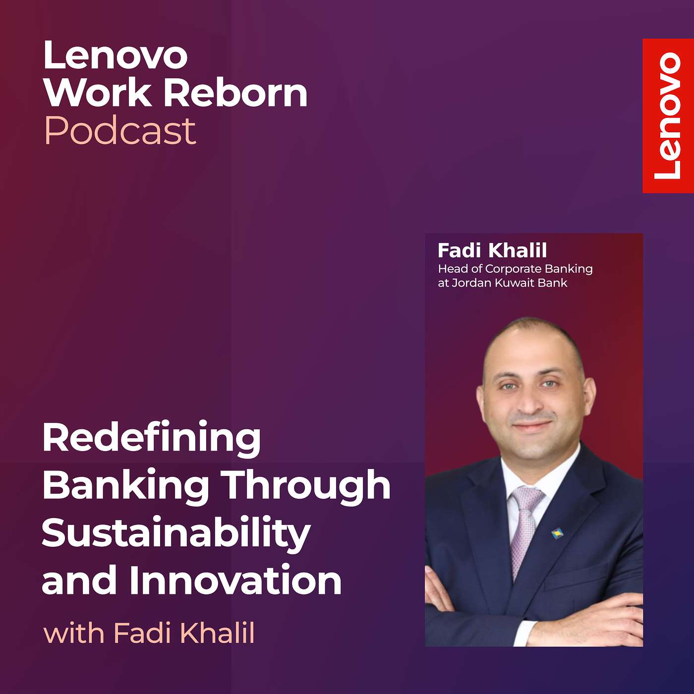 Redefining Banking Through Sustainability and Innovation with Fadi Khalil, Head of Corporate Banking at Jordan Kuwait Bank episode artwork