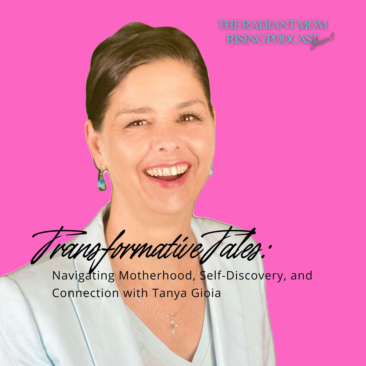 Transformative Tales: Navigating Motherhood, Self-Discovery, and Connection with Tanya Gioia