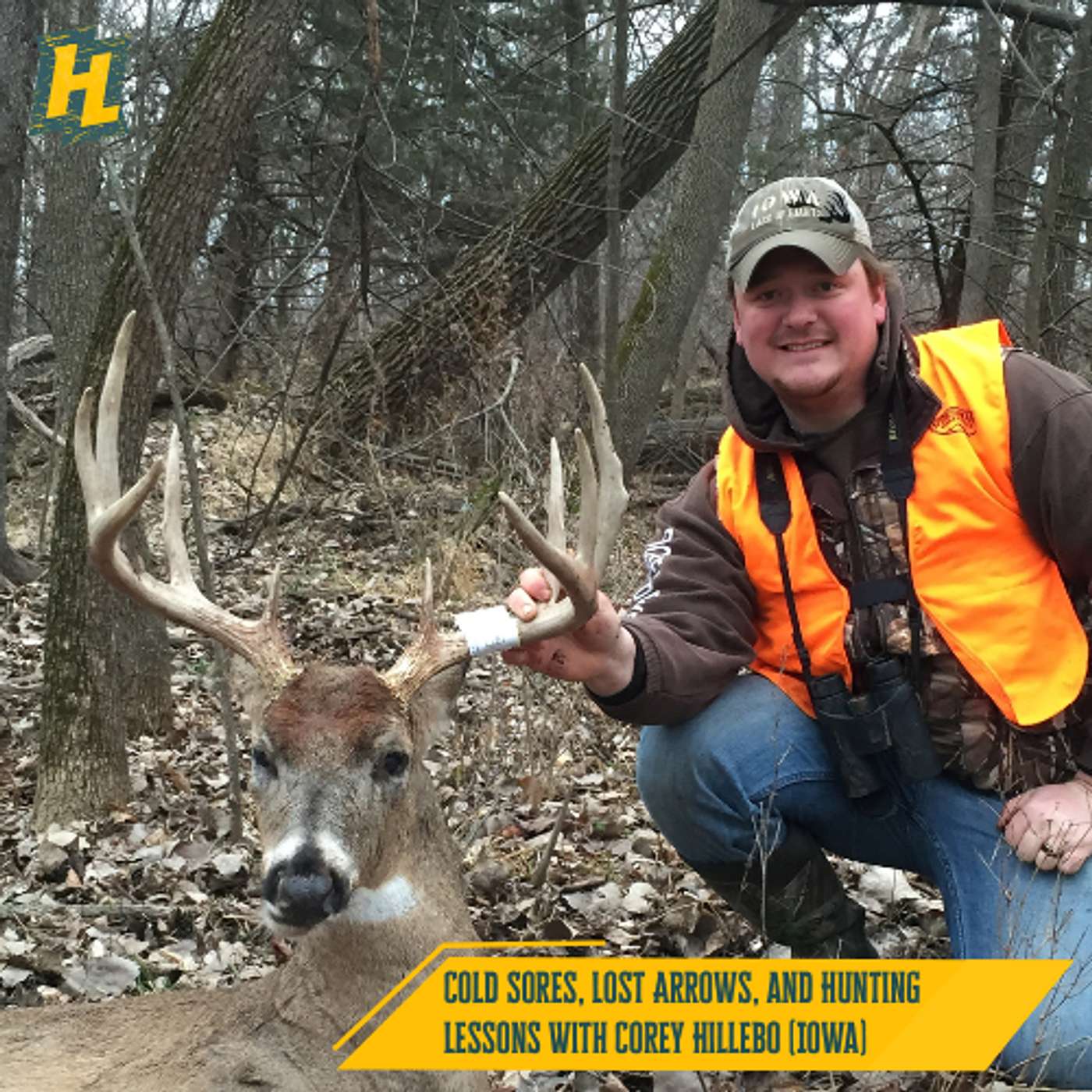 17: Cold Sores, Lost Arrows, and Hunting Lessons With Corey Hillebo (Iowa) 17: Cold Sores, Lost Arrows, and Hunting Lessons With Corey Hillebo (Iowa)
