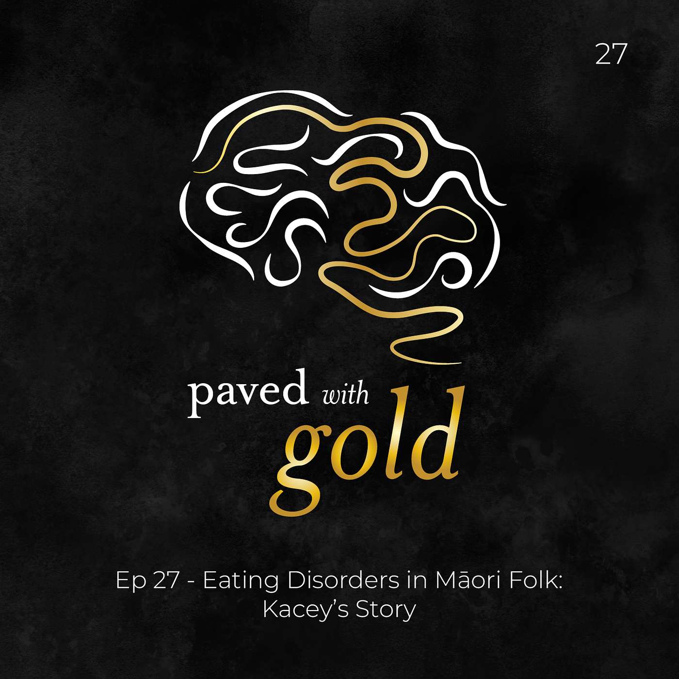 27 - Eating Disorders in Māori Folk: Kacey’s Story