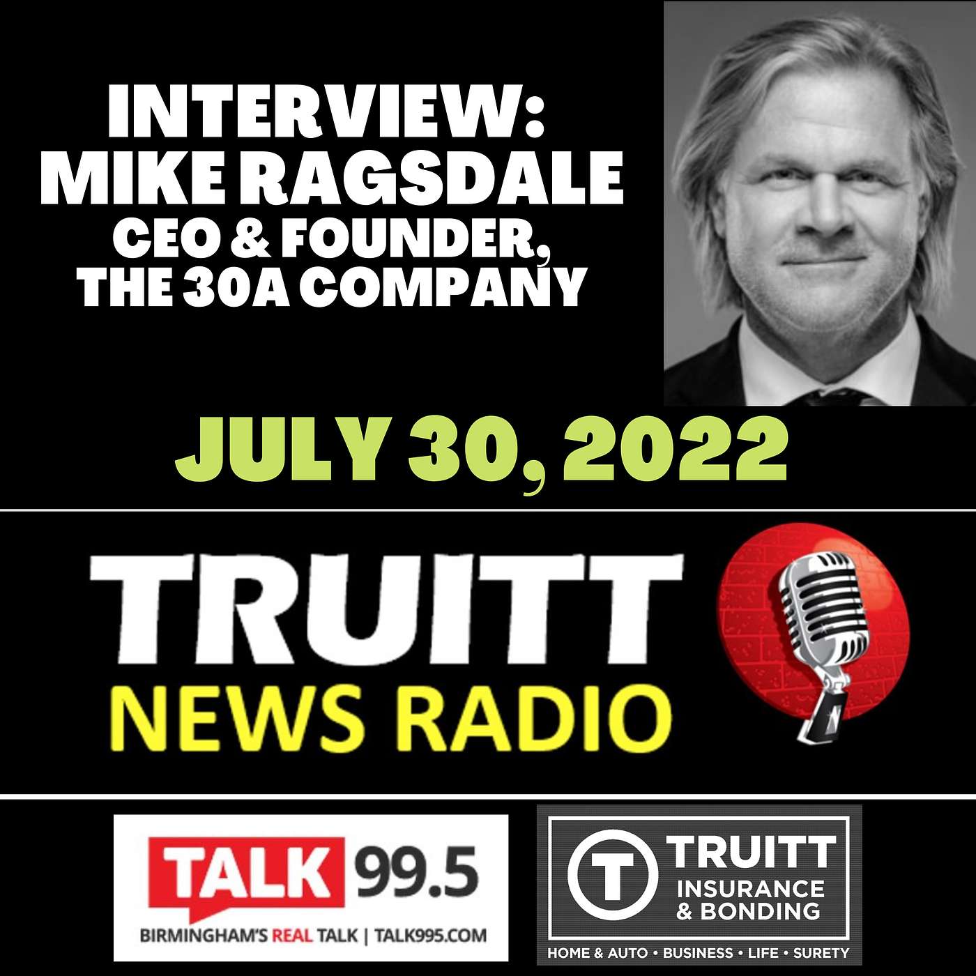 INTERVIEW: Mike Ragsdale, Founder & CEO, The 30A Company from our 7/30/22 show (about 12 & 1/2 minutes)