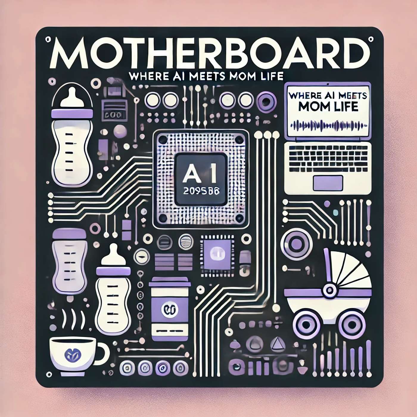 Motherboard: Where AI Meets Mom Life