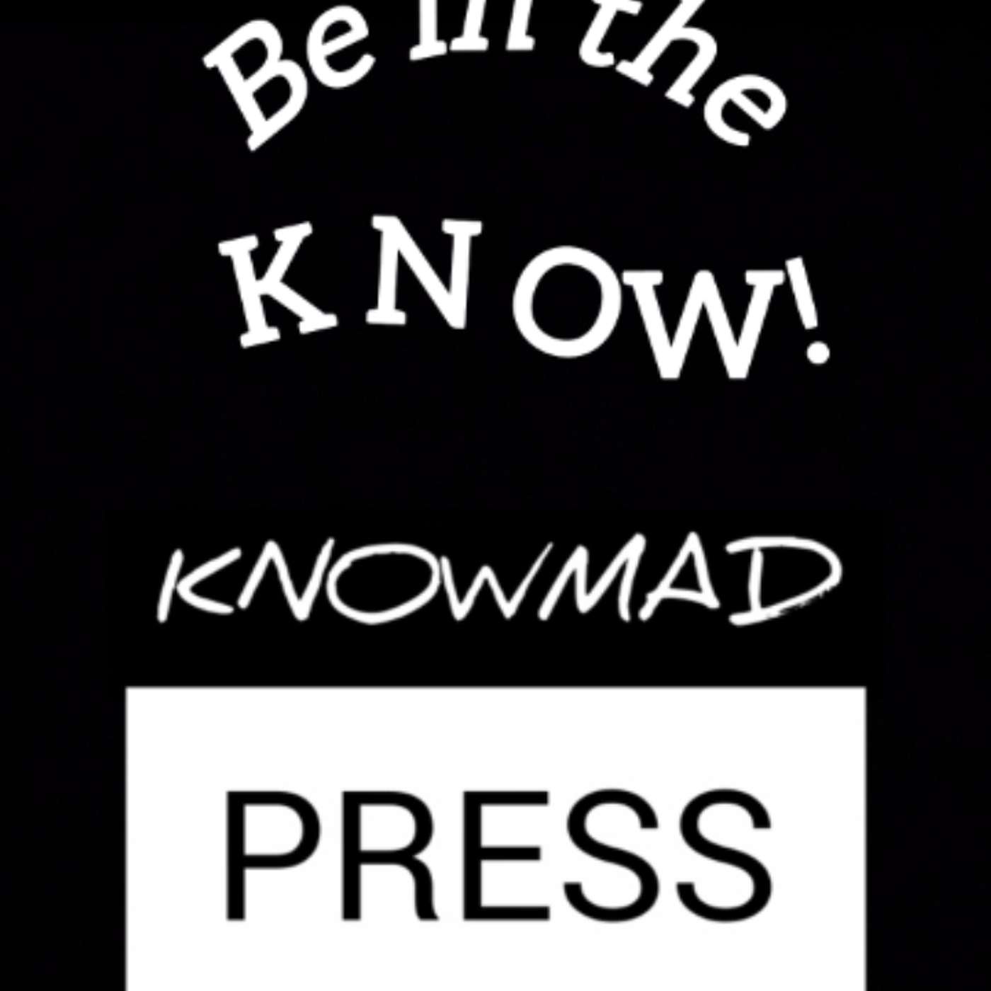 Be in the KNOW! with Knowmad Press