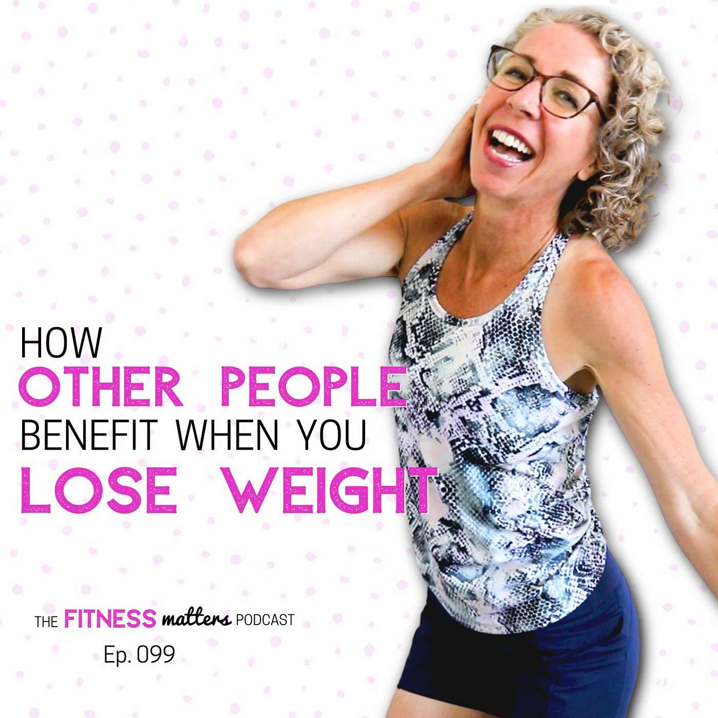 How OTHER PEOPLE Benefit When You LOSE WEIGHT episode artwork