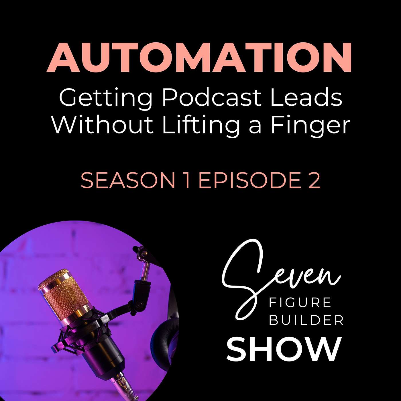 Getting Podcast Leads Without Lifting a Finger episode artwork