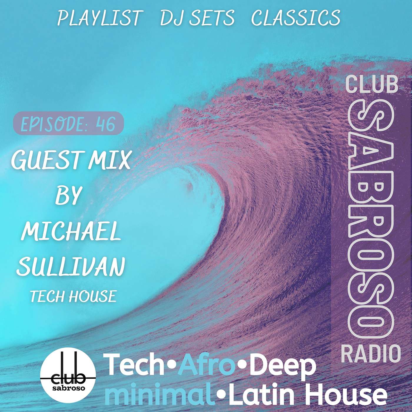 Episode 46: Bringing the Club to the Radio w/ Guest MICHAEL SULLIVAN (NYC)