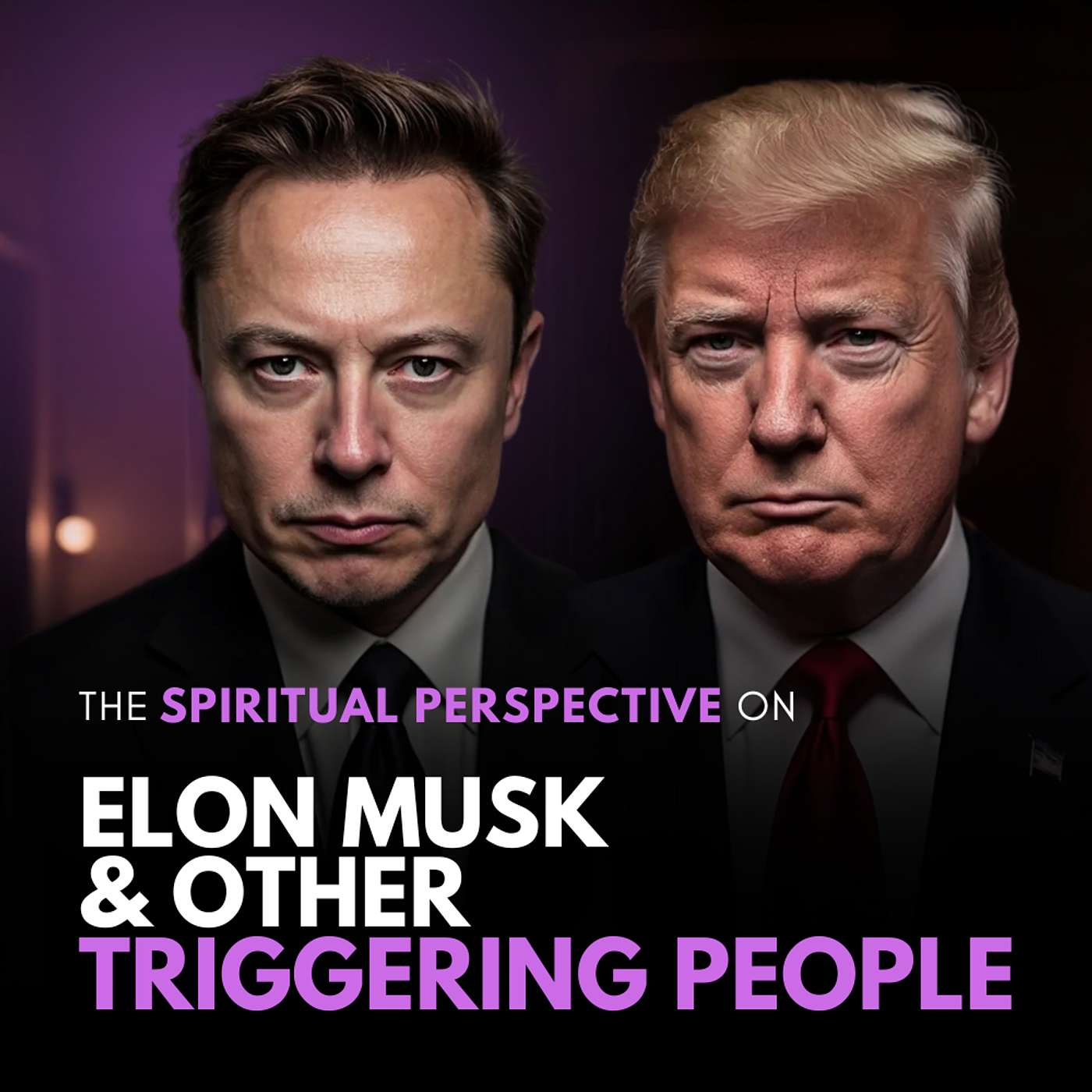 Why Do People Like Elon Musk Trigger Us? Get The Spiritual Perspective episode artwork