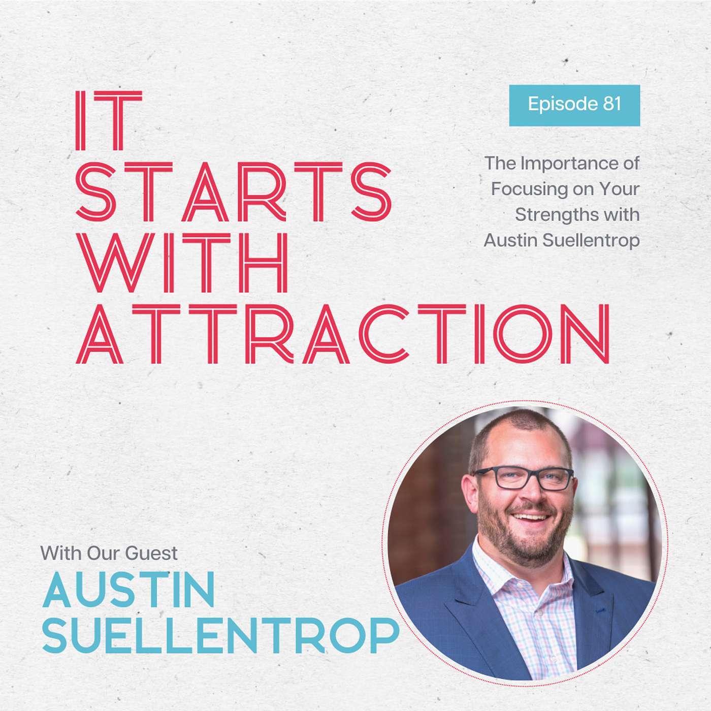 The Importance of Focusing on Your Strengths with Austin Suellentrop