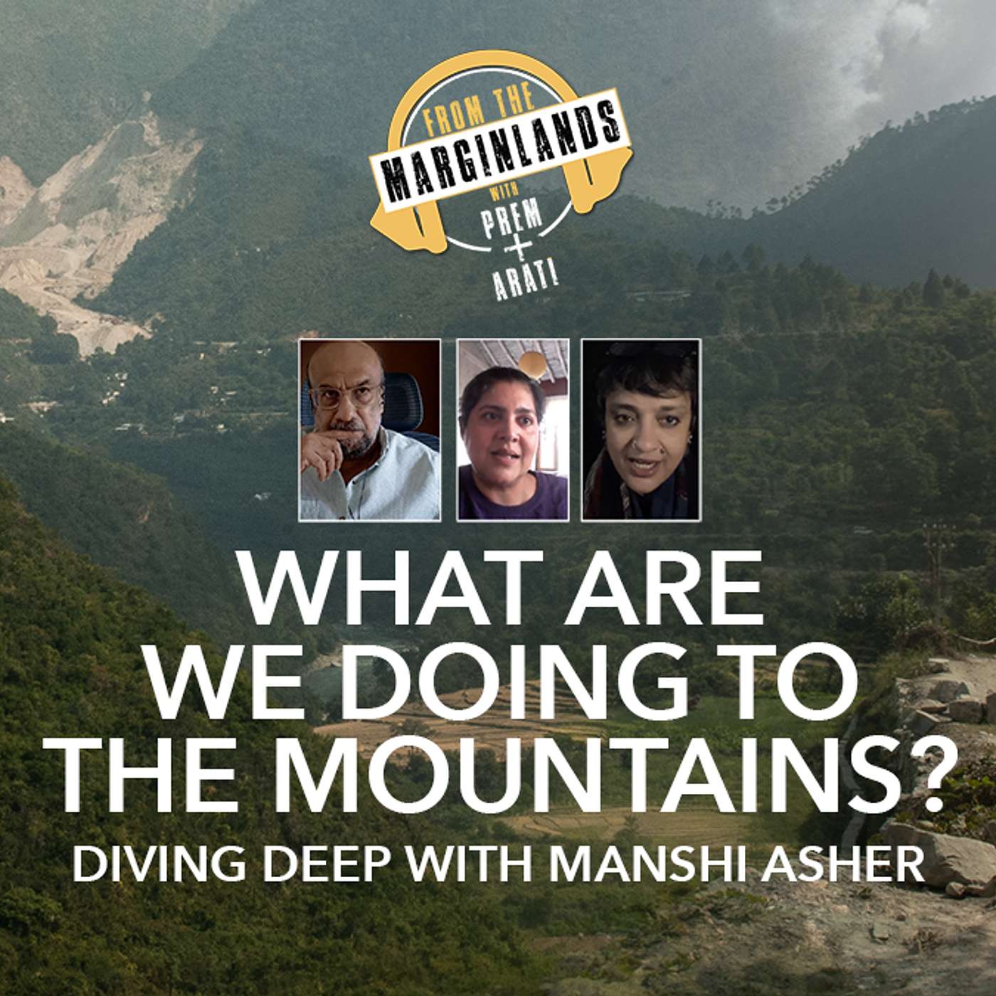 What Are We Doing To The Mountains? Ft. Manshi Asher