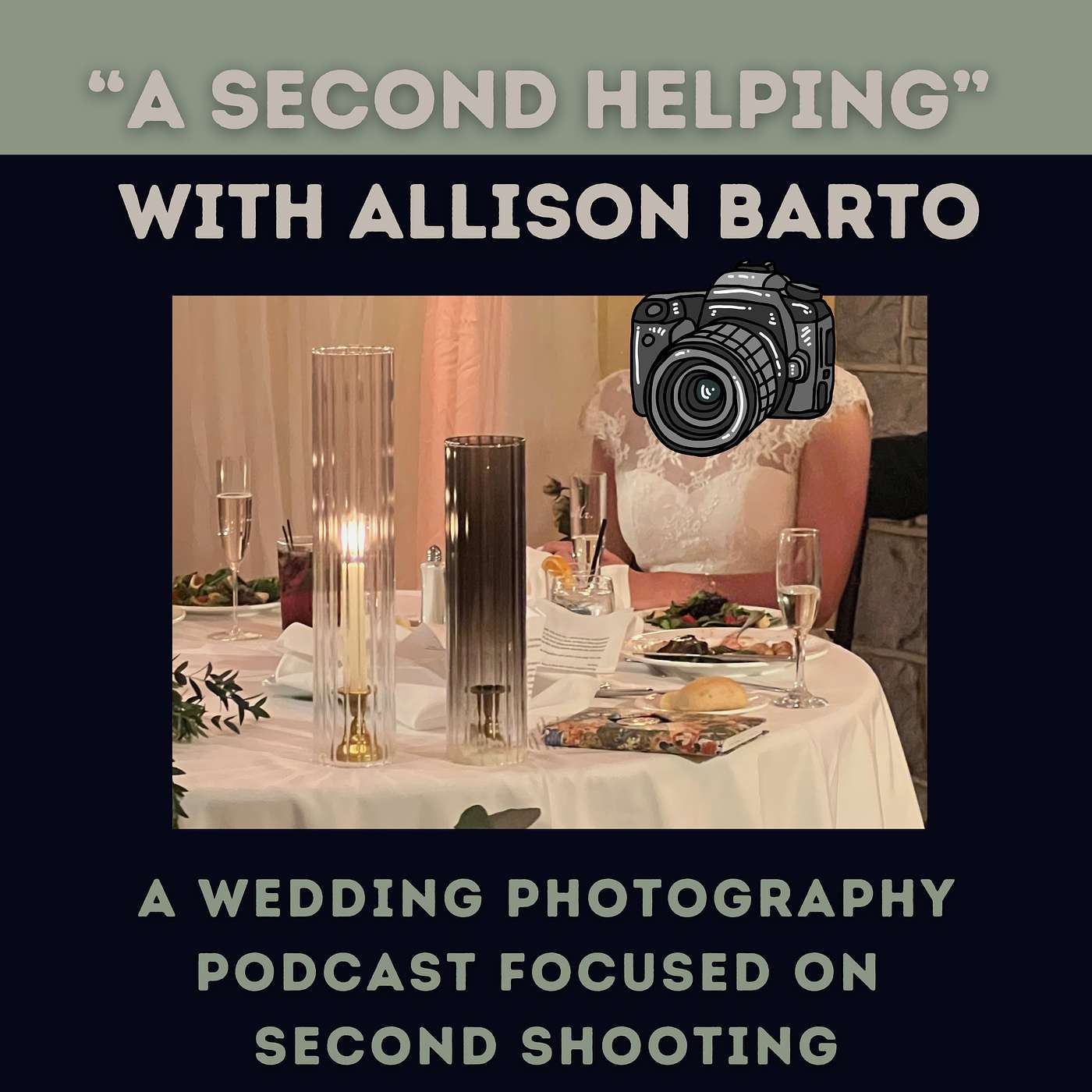 A Second Helping... with Allison Barto, A Wedding Photography Podcast Focused on Second Shooting