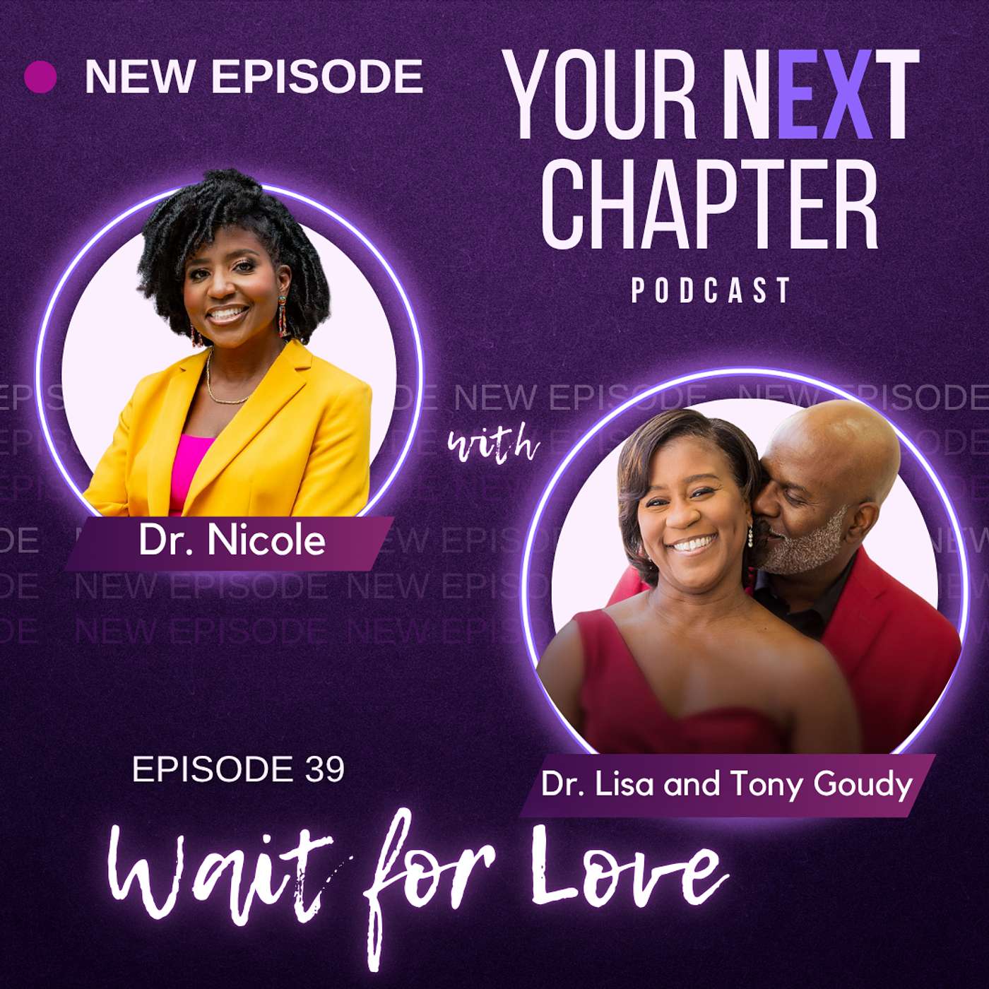 Episode 39: Wait for Love: Trusting, Loving and Marrying After Divorce (Dr. Lisa and Tony Goudy) Episode 39: Wait for Love: Trusting, Loving and Marrying After Divorce (Dr. Lisa and Tony Goudy)