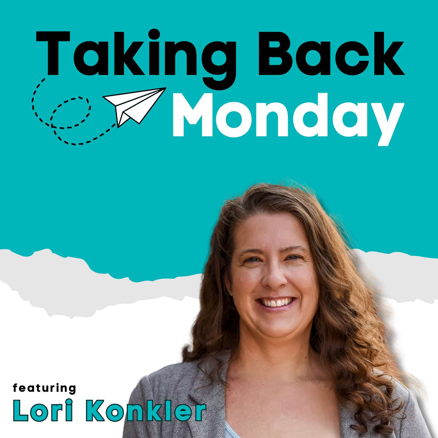 Taking Back Monday - Redefining Success: Embracing Authenticity feat. Lori Konkler