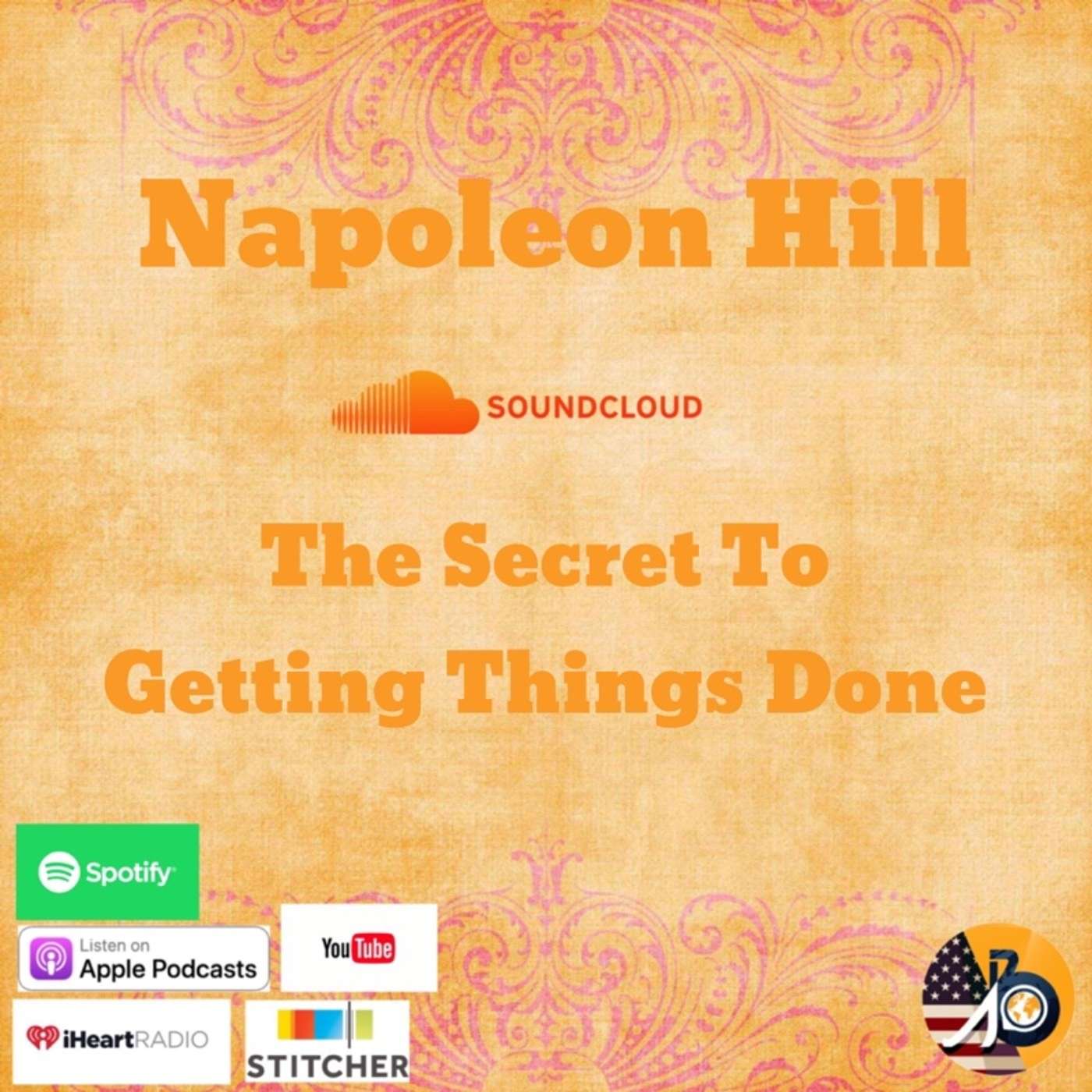 Napoleon Hill: The Secret To Getting Things Done