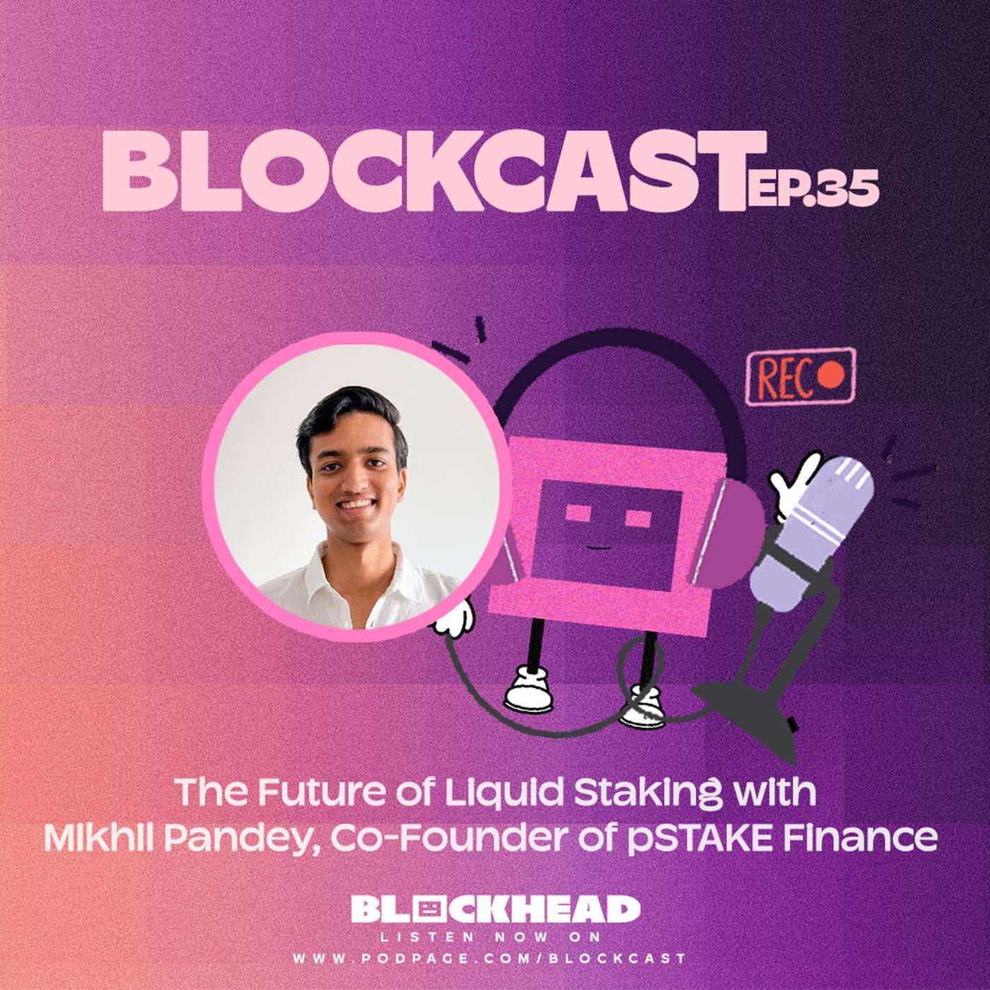 The Future of Liquid Staking with pSTAKE Finance's Mikhil Pandey | Blockcast 35