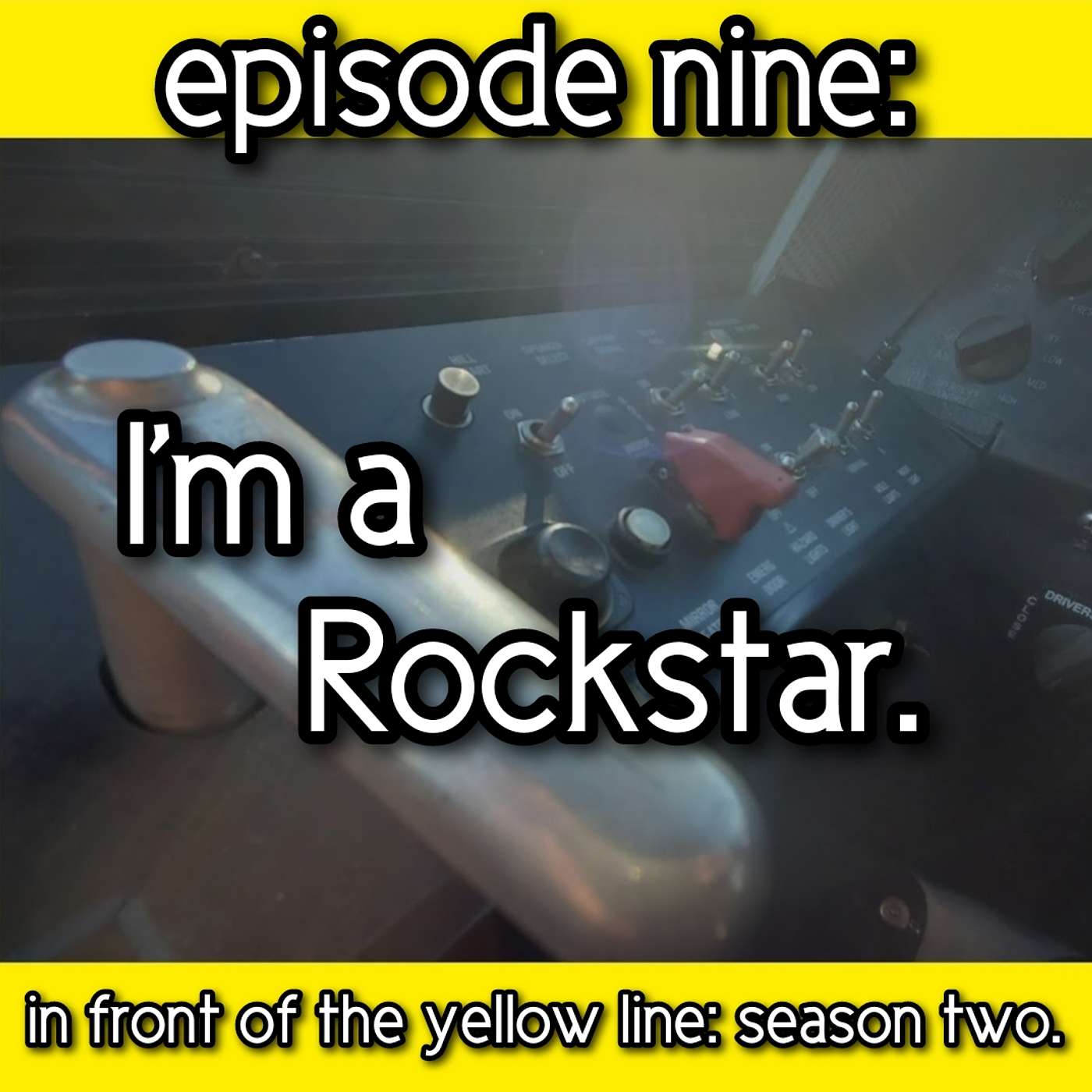 S2 Episode 9: I'm a Rockstar.