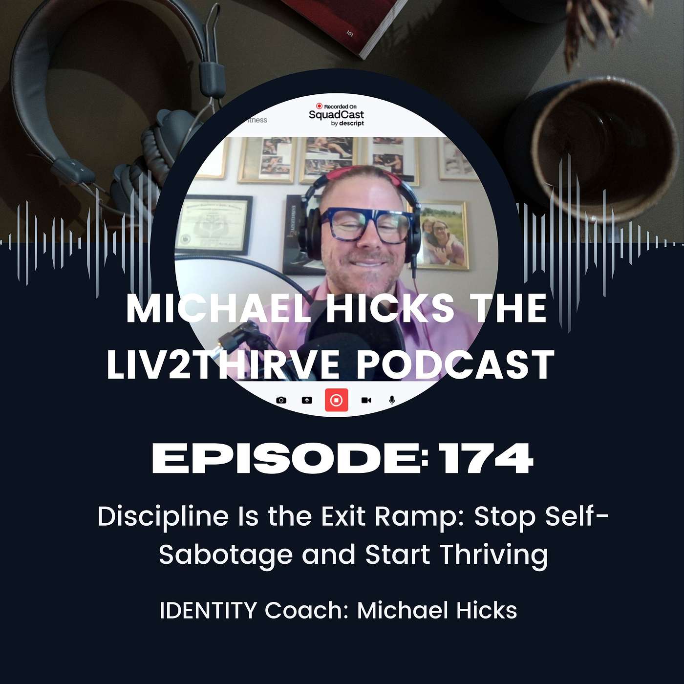 Discipline Is the Exit Ramp: Stop Self-Sabotage and Start Thriving EP: 174