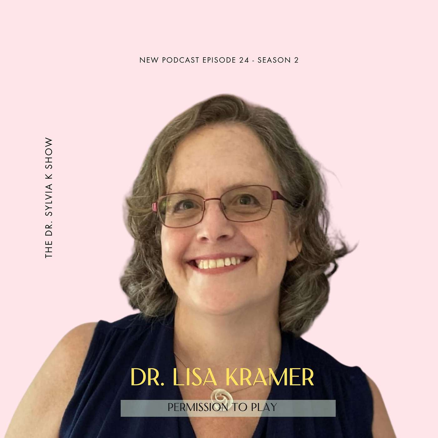 Permission to Play with Guest Dr. Lisa Kramer