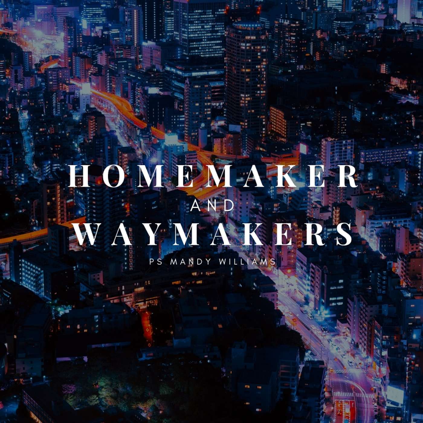 Homemaker & Waymaker