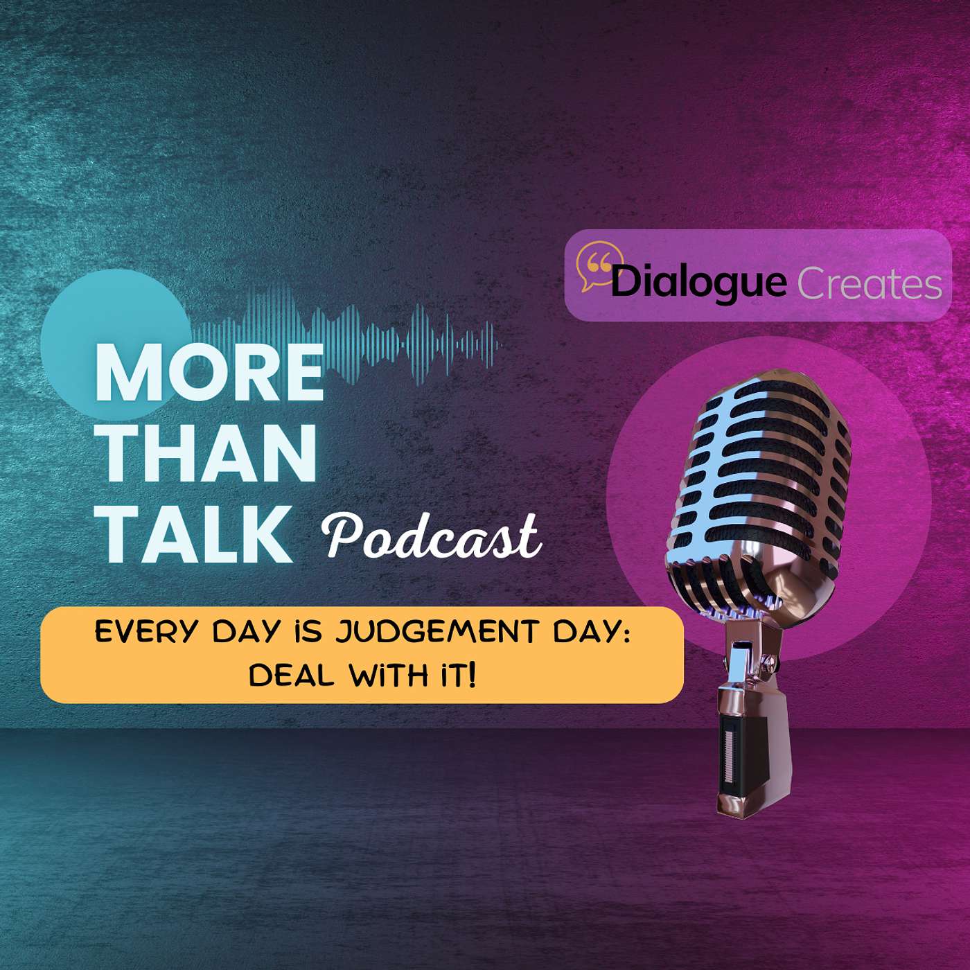 Every Day is Judgement Day: Deal With It!