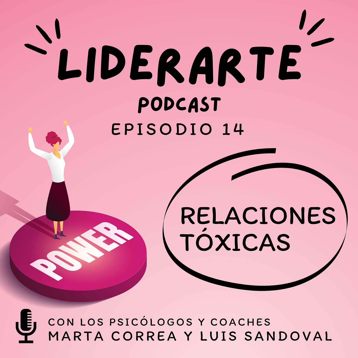 Liderarte Podcast. El poder de liderar tu vida y vivirla plenamente.