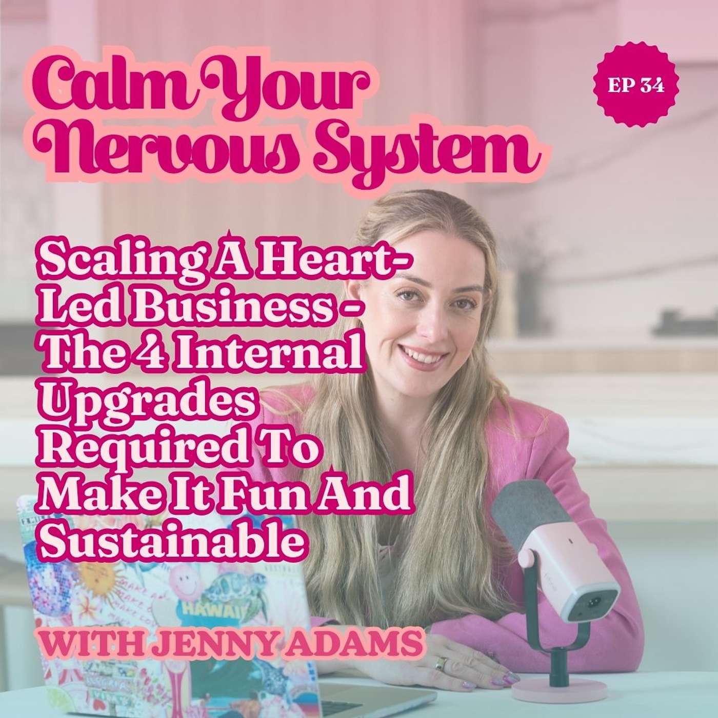 Scaling a heart-led business- the 4 internal upgrades required to make it fun and sustainable | Episode 34 episode artwork