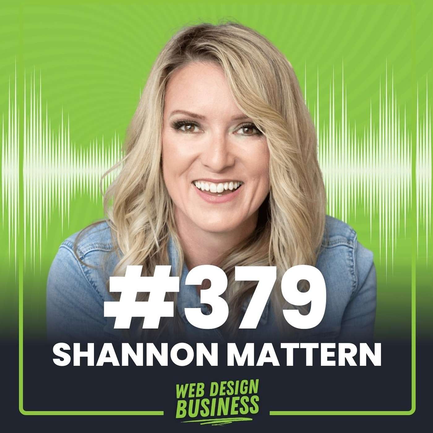 379 - Selling Growth Plans (& Transformation) for Web Designers in 2025 with Shannon Mattern