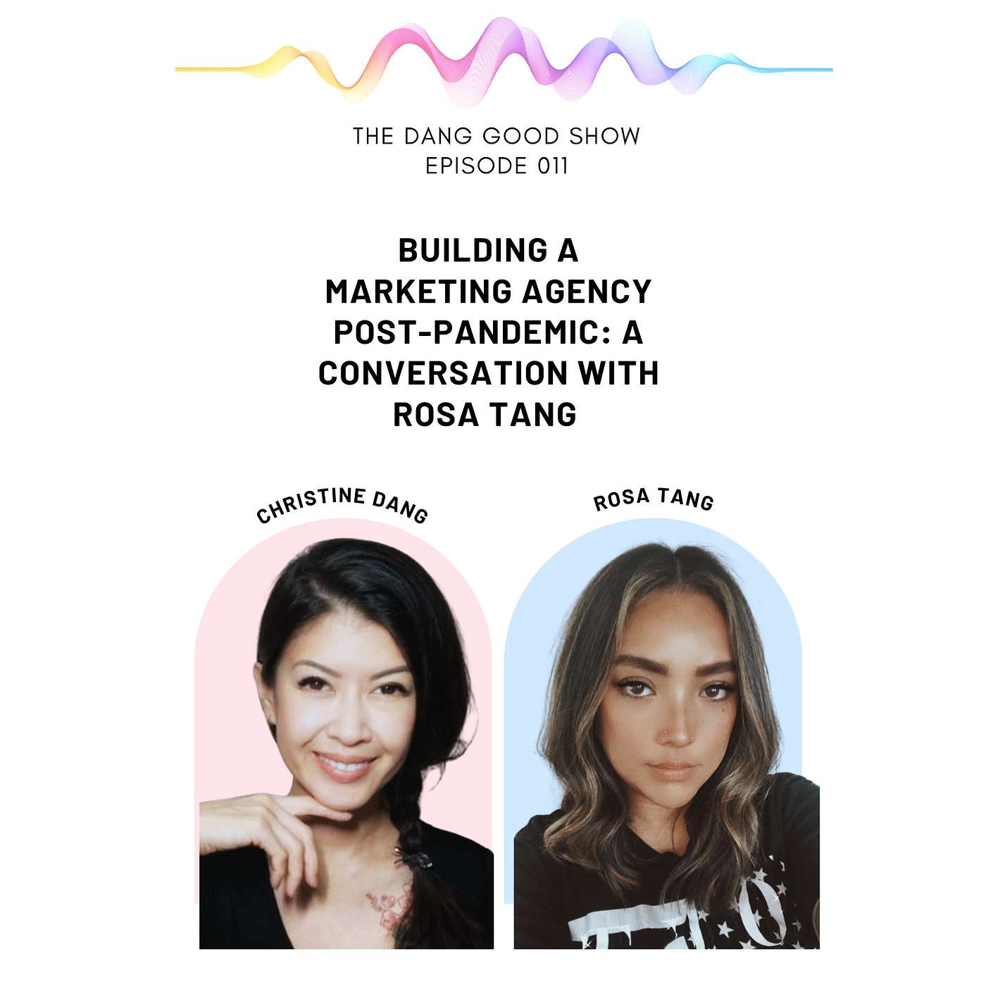 Building a Marketing Agency Post-Pandemic: A Conversation with Rosa Tang