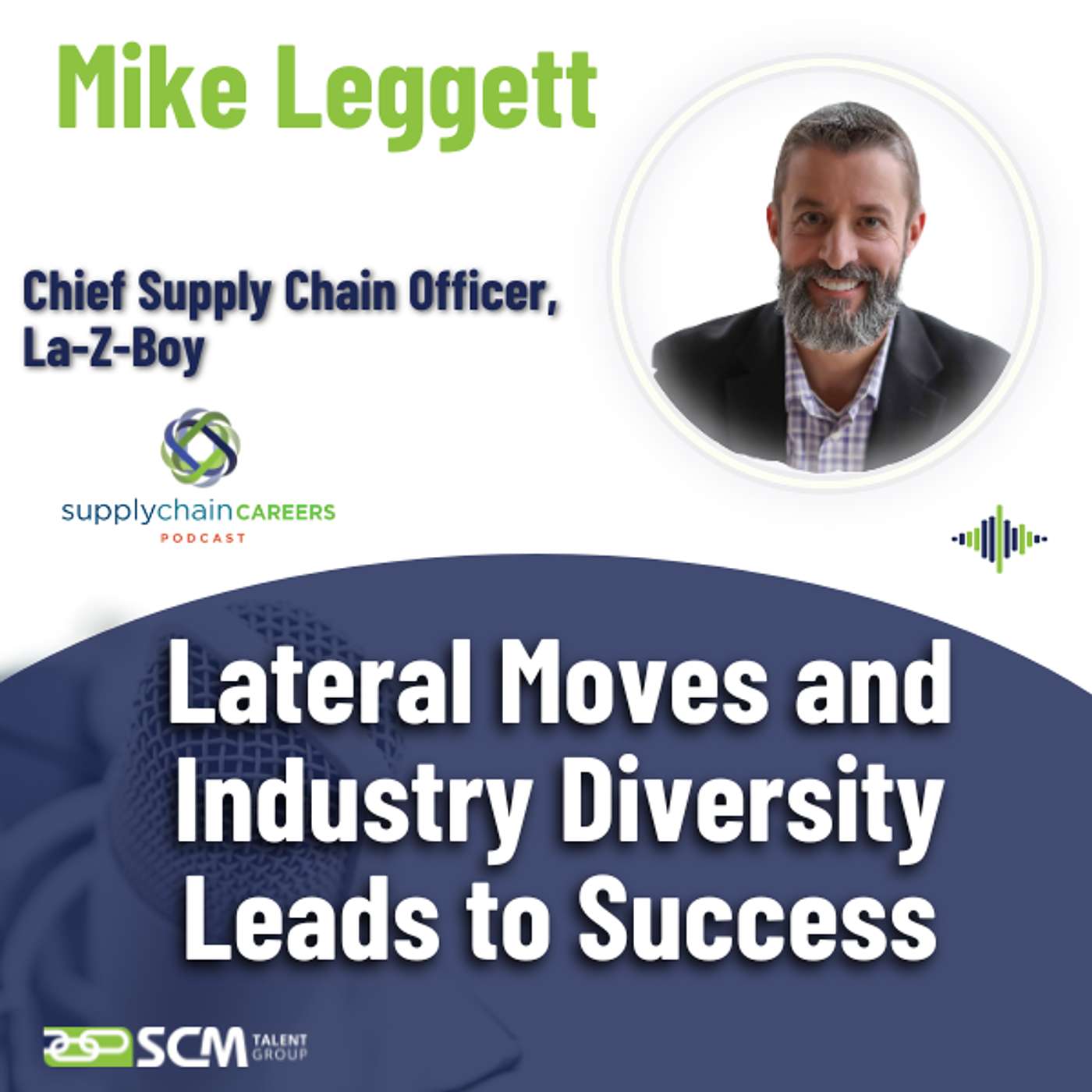 Supply Chain Careers Podcast - La-Z-Boy's CSCO Shares Career Growth Insights: Embrace Diversity of Experience and Adaptability