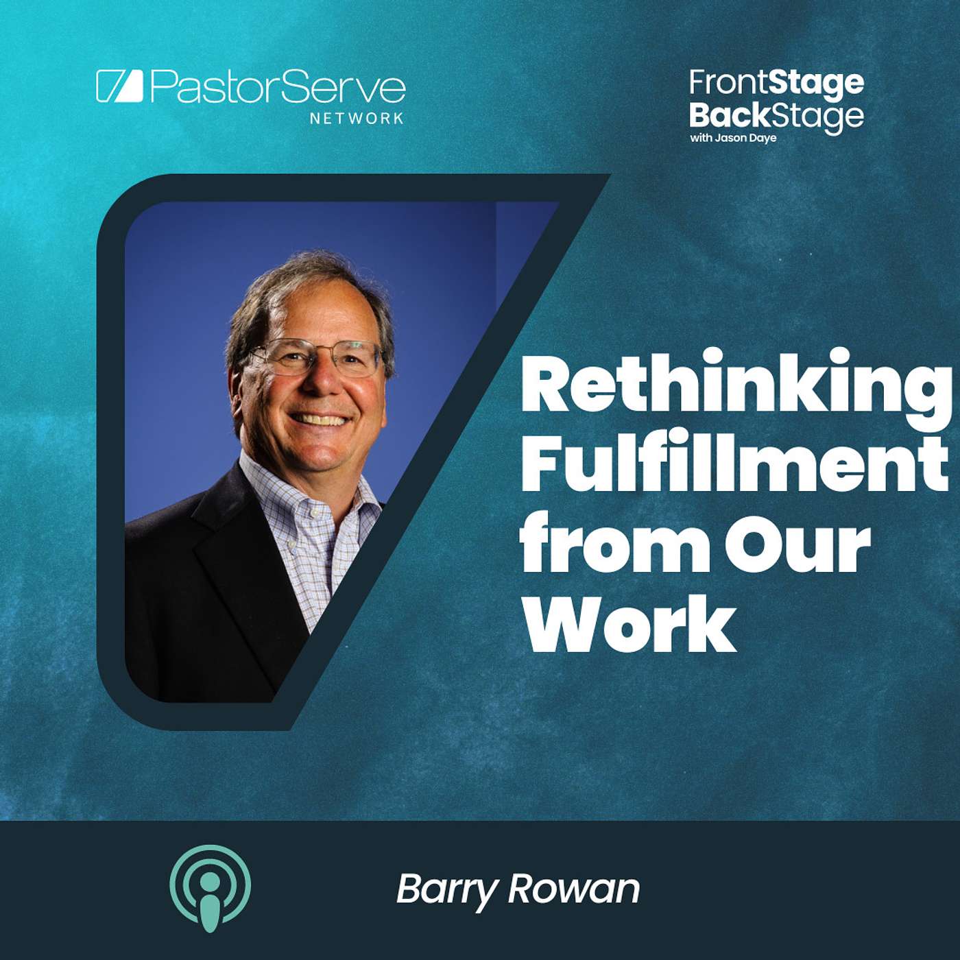 FrontStage BackStage with Jason Daye - Healthy Leadership for Life and Ministry