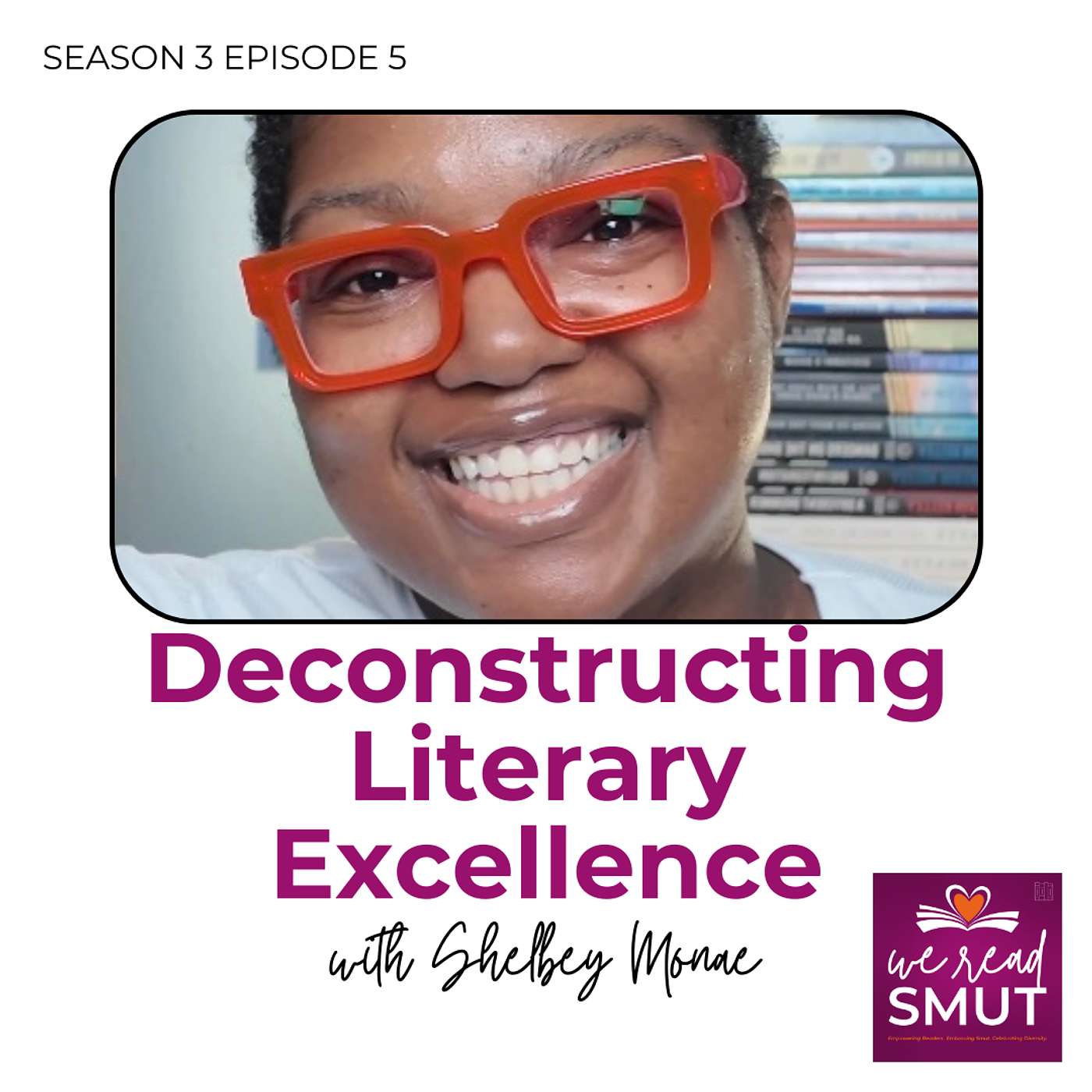 Deconstructing Literary Excellence + Healing Through Smut with Shelbey Monae
