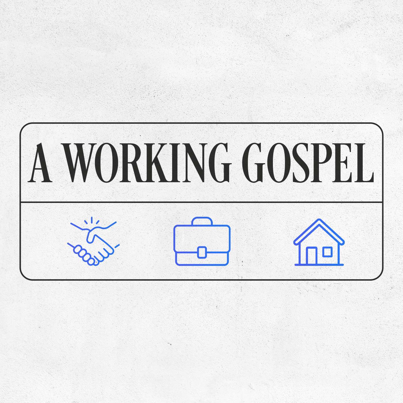 A Working Gospel: Work (Luke 12) episode artwork
