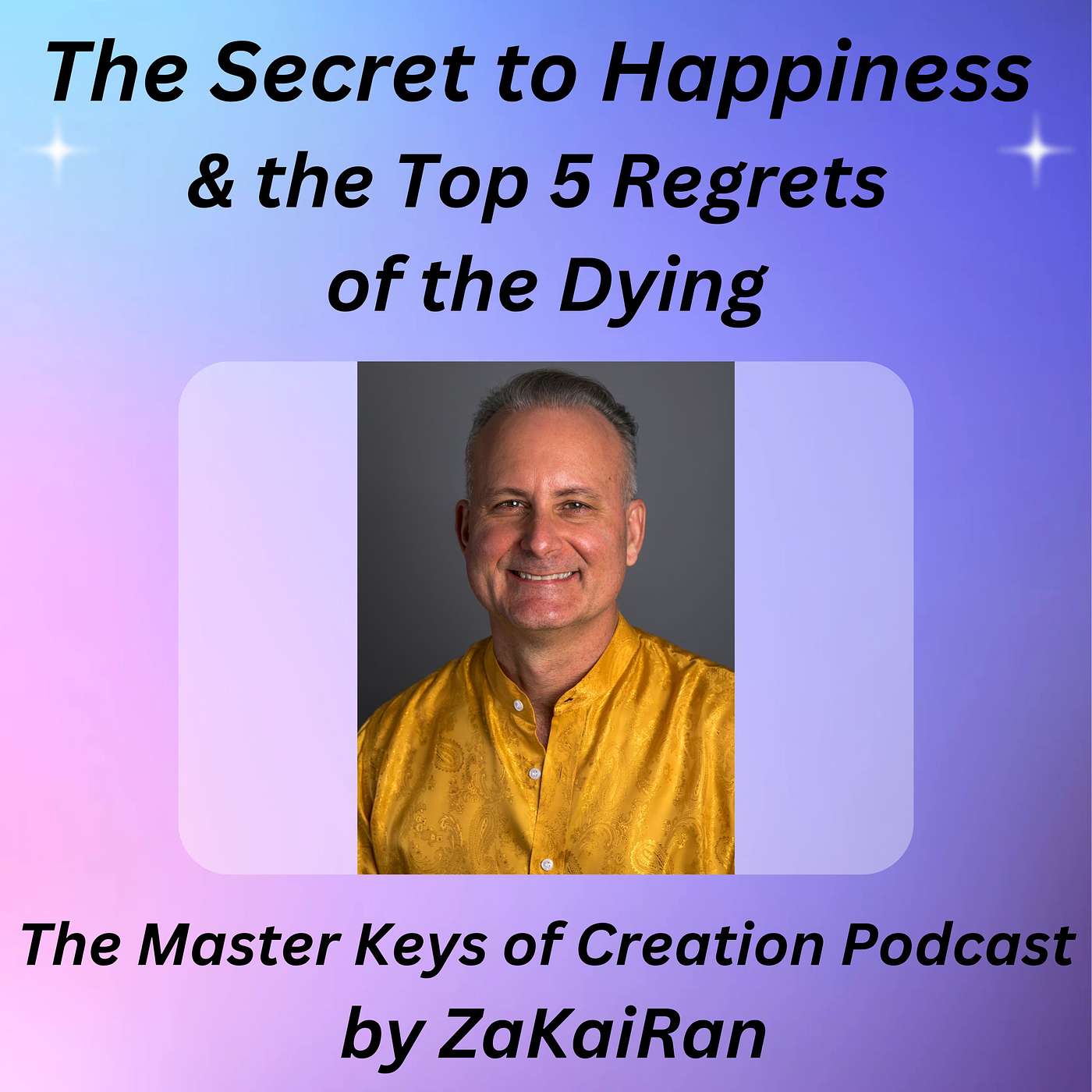 The Secret to Happiness & the Top 5 Regrets of the Dying episode artwork