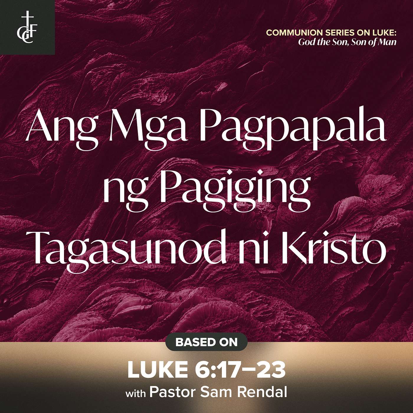 Ang mga Pagpapala ng Pagiging Tagasunod ni Kristo (Luke 6:17-23) •  Pastor Sam Rendal episode artwork