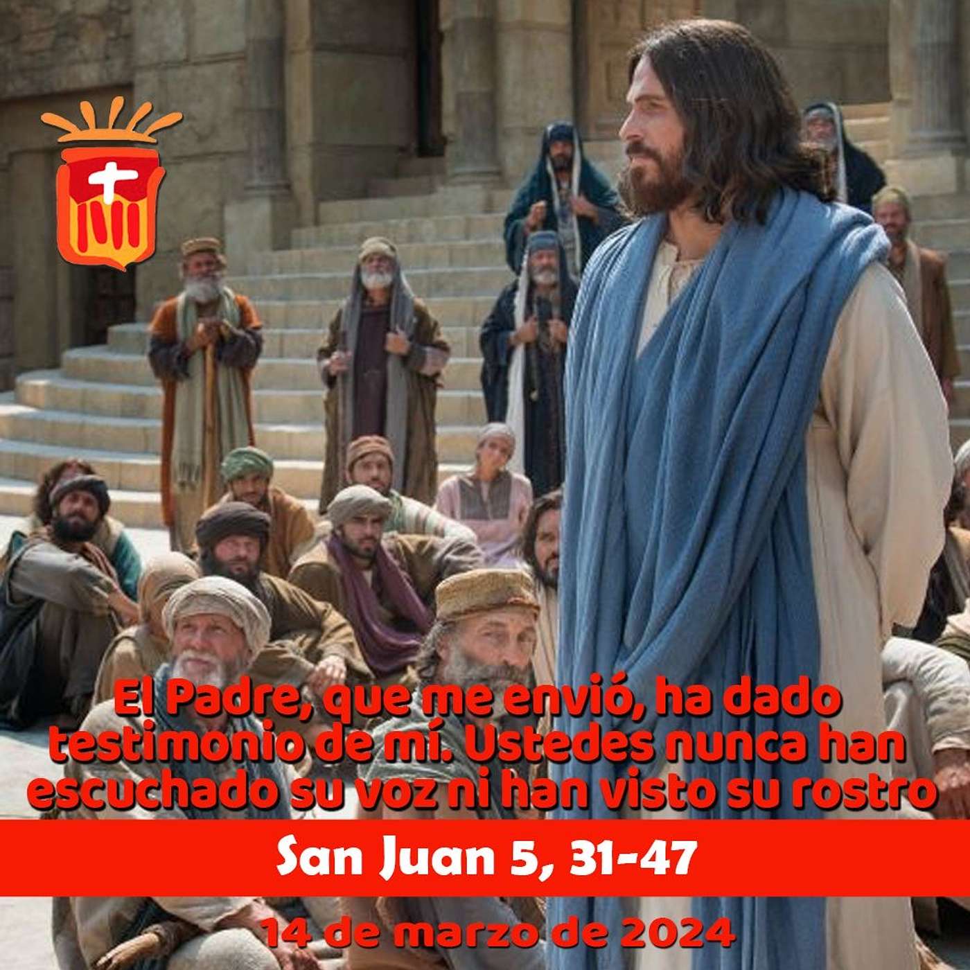 2024-03-14 san Juan 5. 31-47 Jueves IV Cuaresma