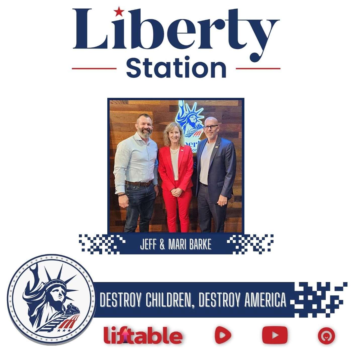 Dr Jeff & Mari Barke | Destroy Children, Destroy America | Liberty Station Ep 130