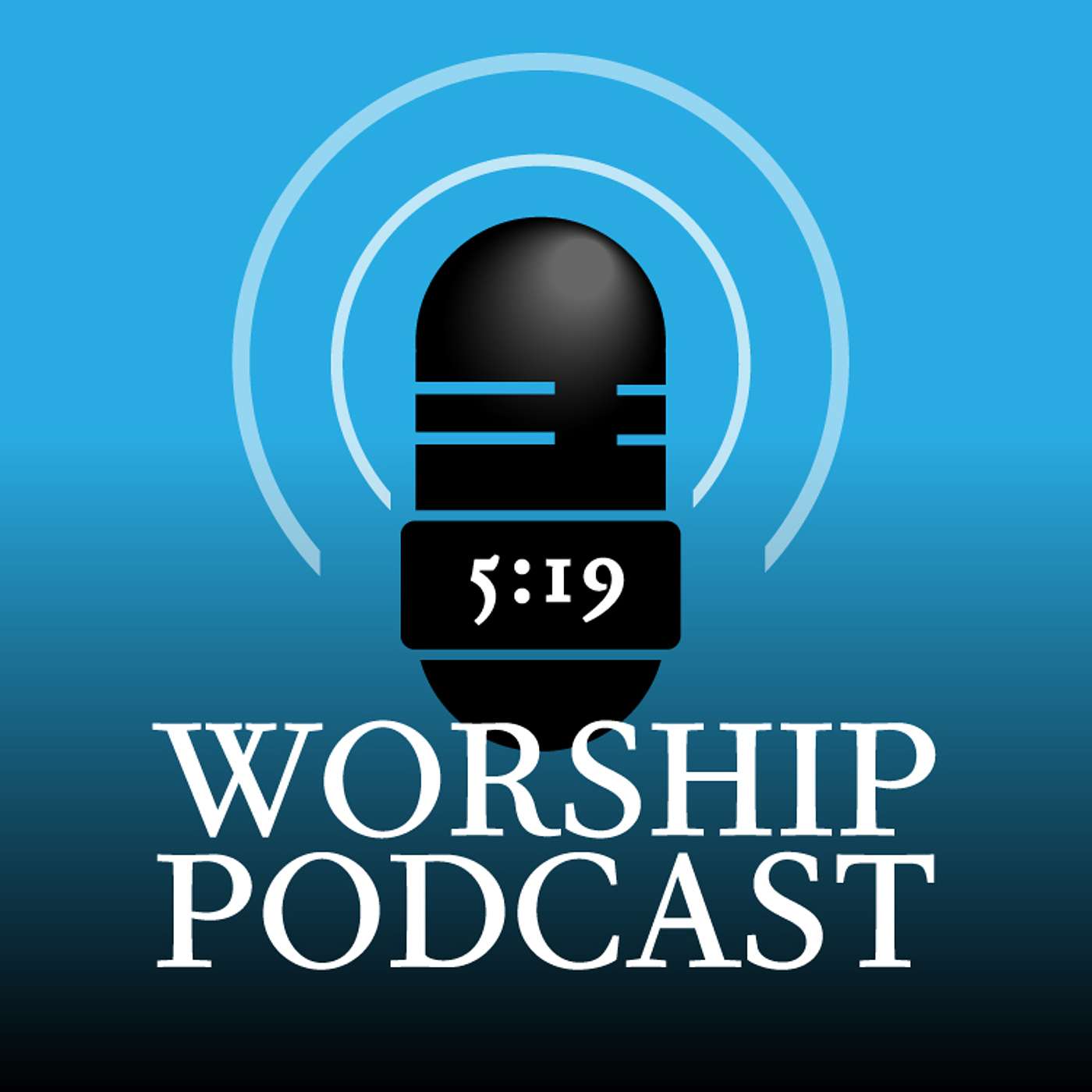 5:19 Worship Podcast