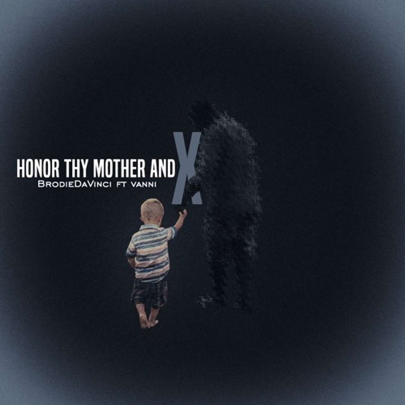 Honor Thy Mother and X - BrodieDaVinci (ft). Vanni
