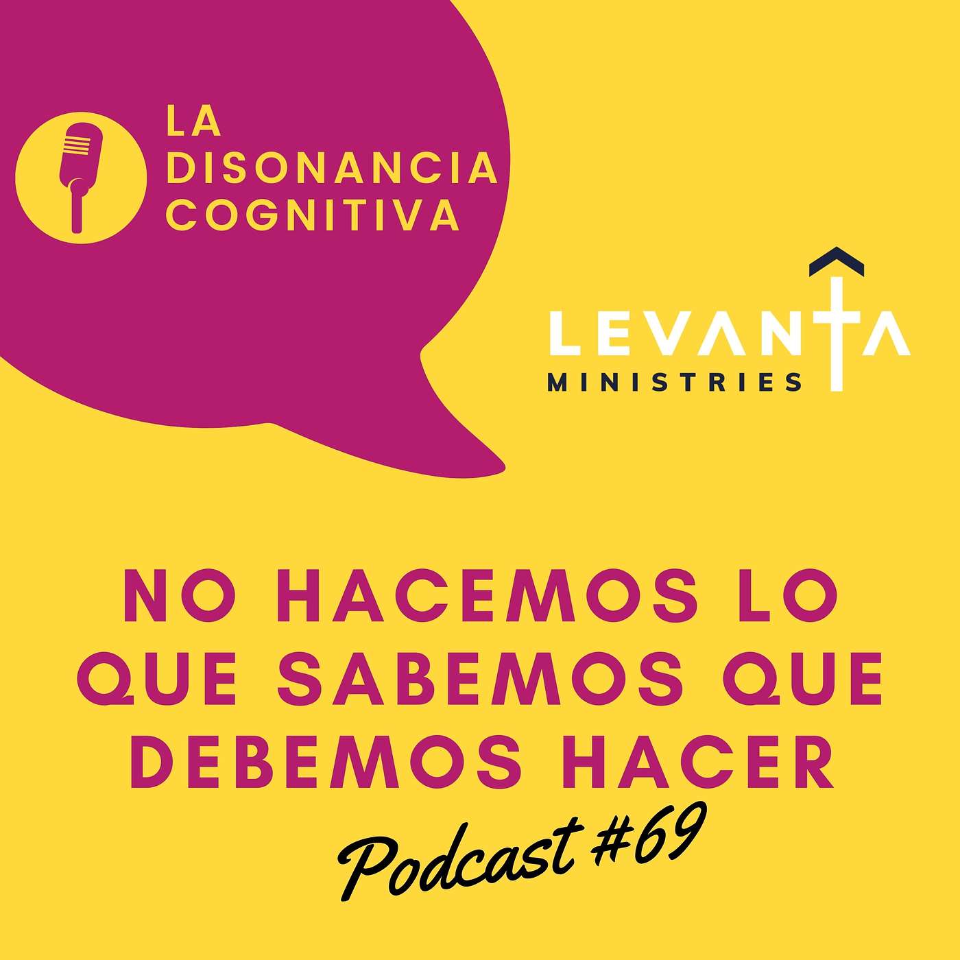 #69 - No hacemos lo que sabemos que debemos hacer - (La disonancia cognitiva)