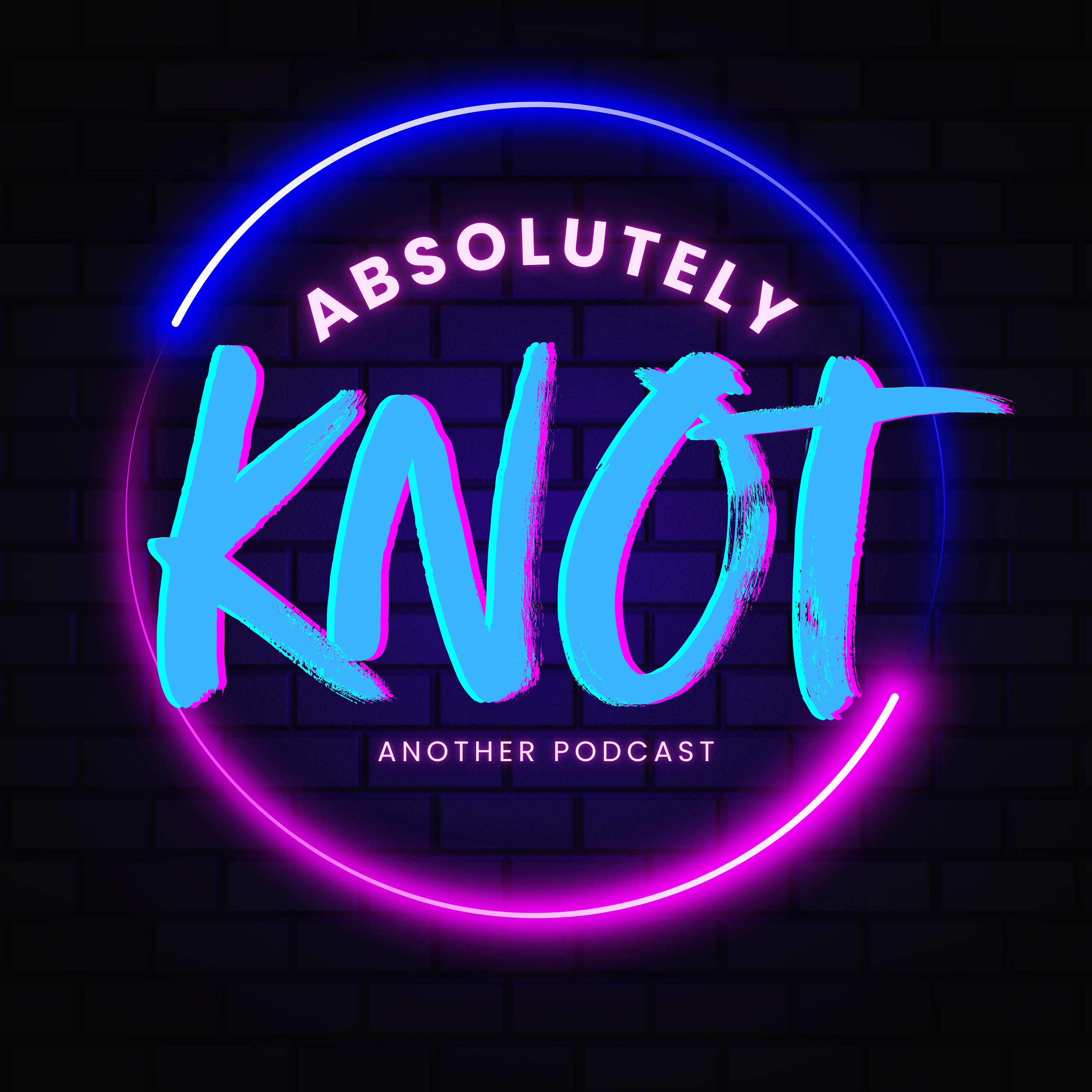 Absolutely KNOT Another Podcast