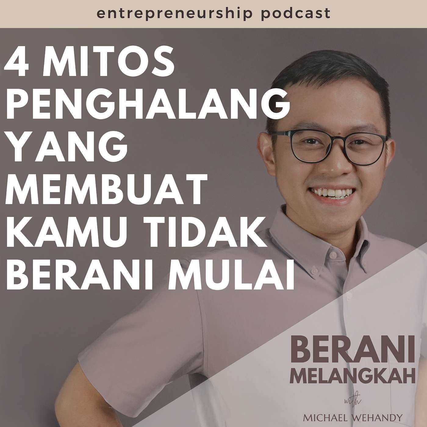 Berani Melangkah With Michael Wehandy