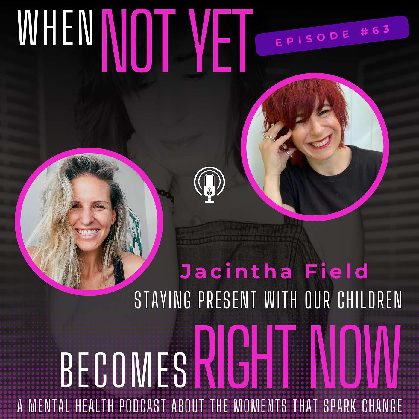Staying Present with Our Children with Jacintha Field