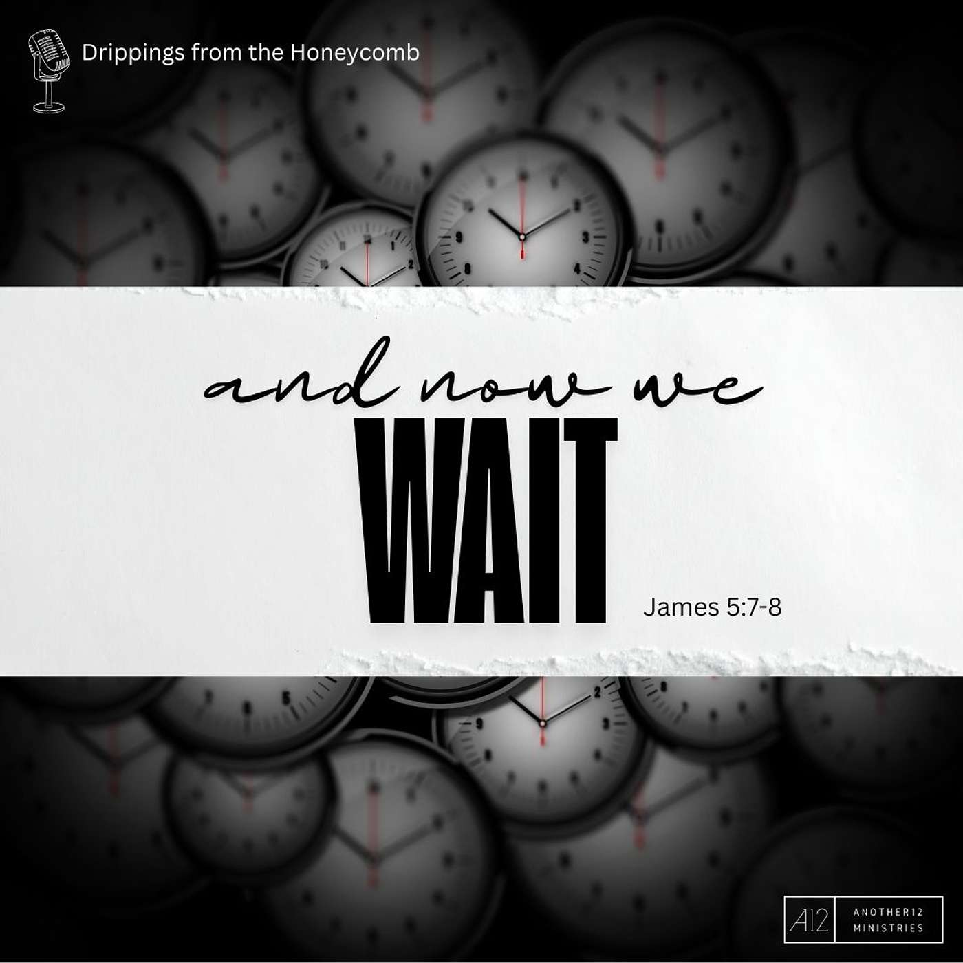 And now we wait... (James 5:7-8)