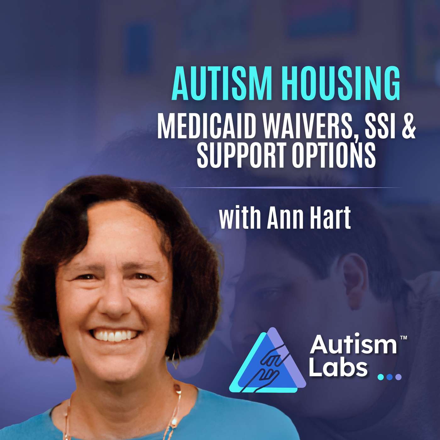 Autism Adult Housing: What Parents Need to Know Before 22 with Ann Hart
