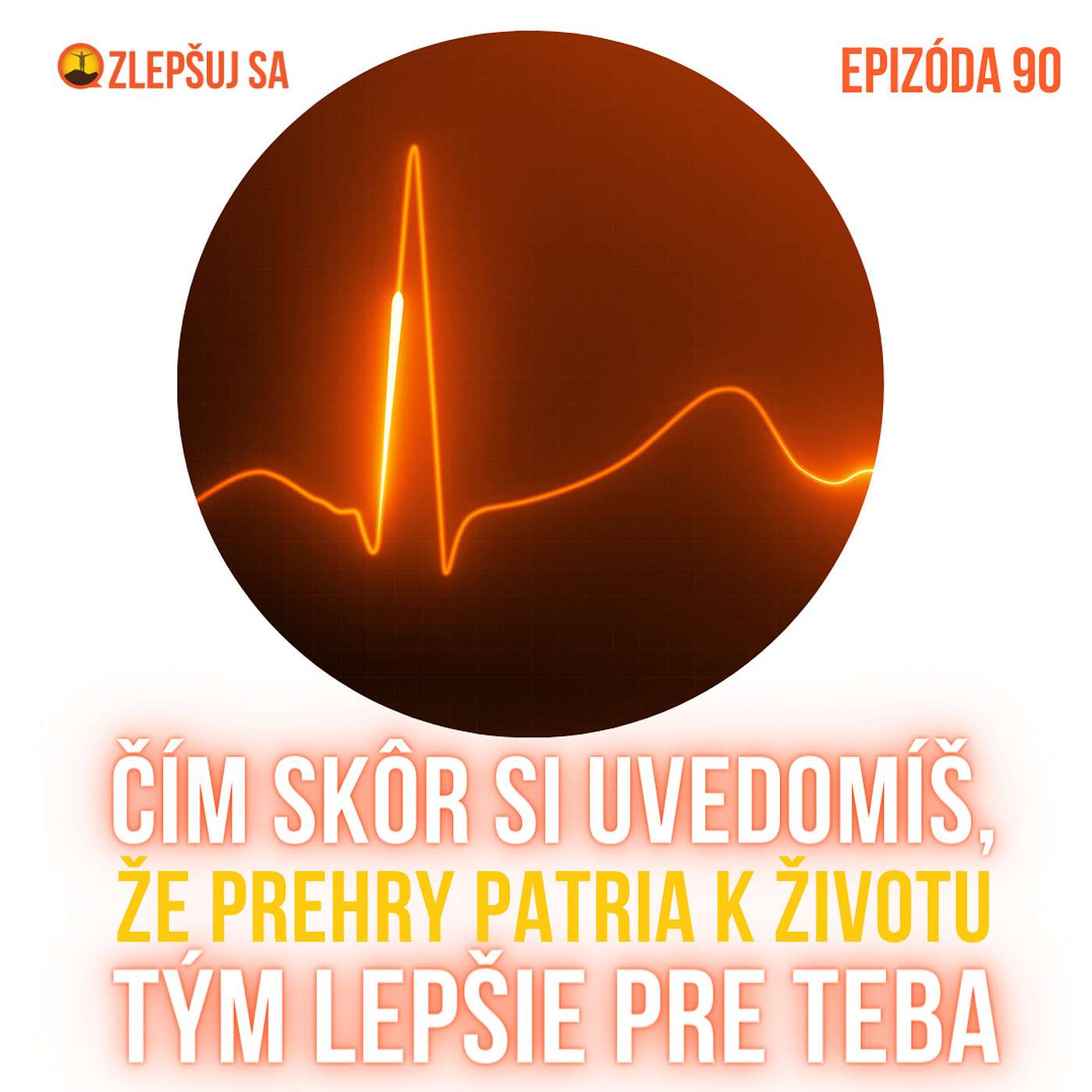 090. Čím skôr si uvedomíš, že prehry patria k životu, tým lepšie pre teba episode artwork