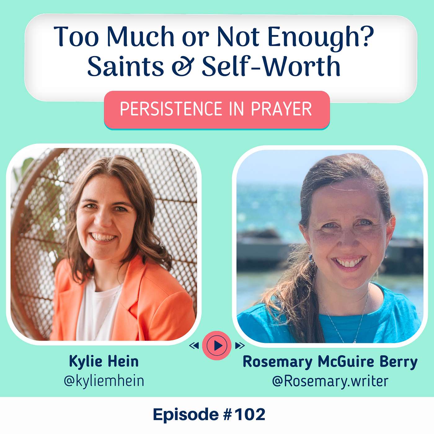 #102 Too Much or Not Enough? Saints & Self-Worth with Rosemary McGuire Berry