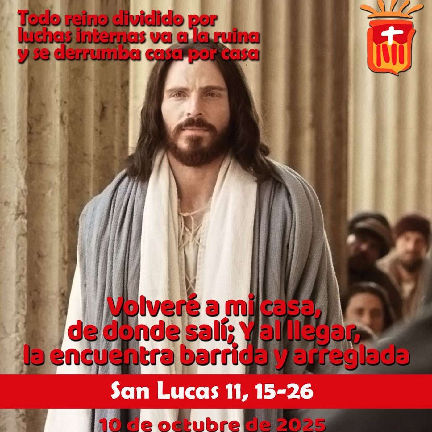 2025-10-10 San Lucas 11, 15-26: Viernes XXVII Ordinario